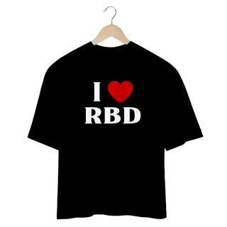Camiseta Oversized - I Love RBD 