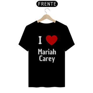 Nome do produtoCamiseta Unissex - Mariah Carey I Love Mariah Carey