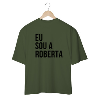 Nome do produtoCamiseta Oversized - RBD Eu sou a Roberta