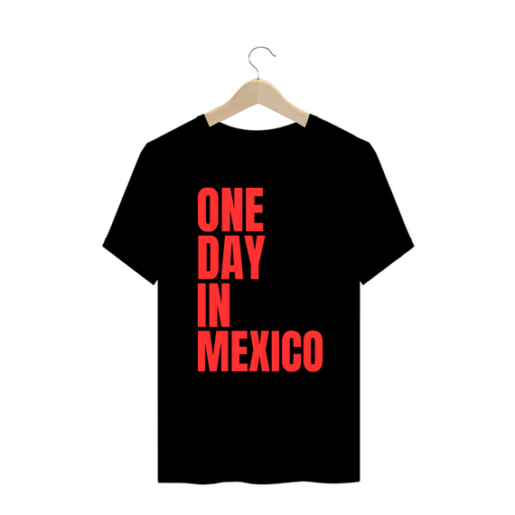 ONE DAY IN MEXICO - tshirt plus size