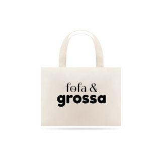 fofa & grossa