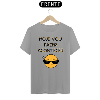 Nome do produtoT-shirt hoje vou fazer acontecer - cores claras