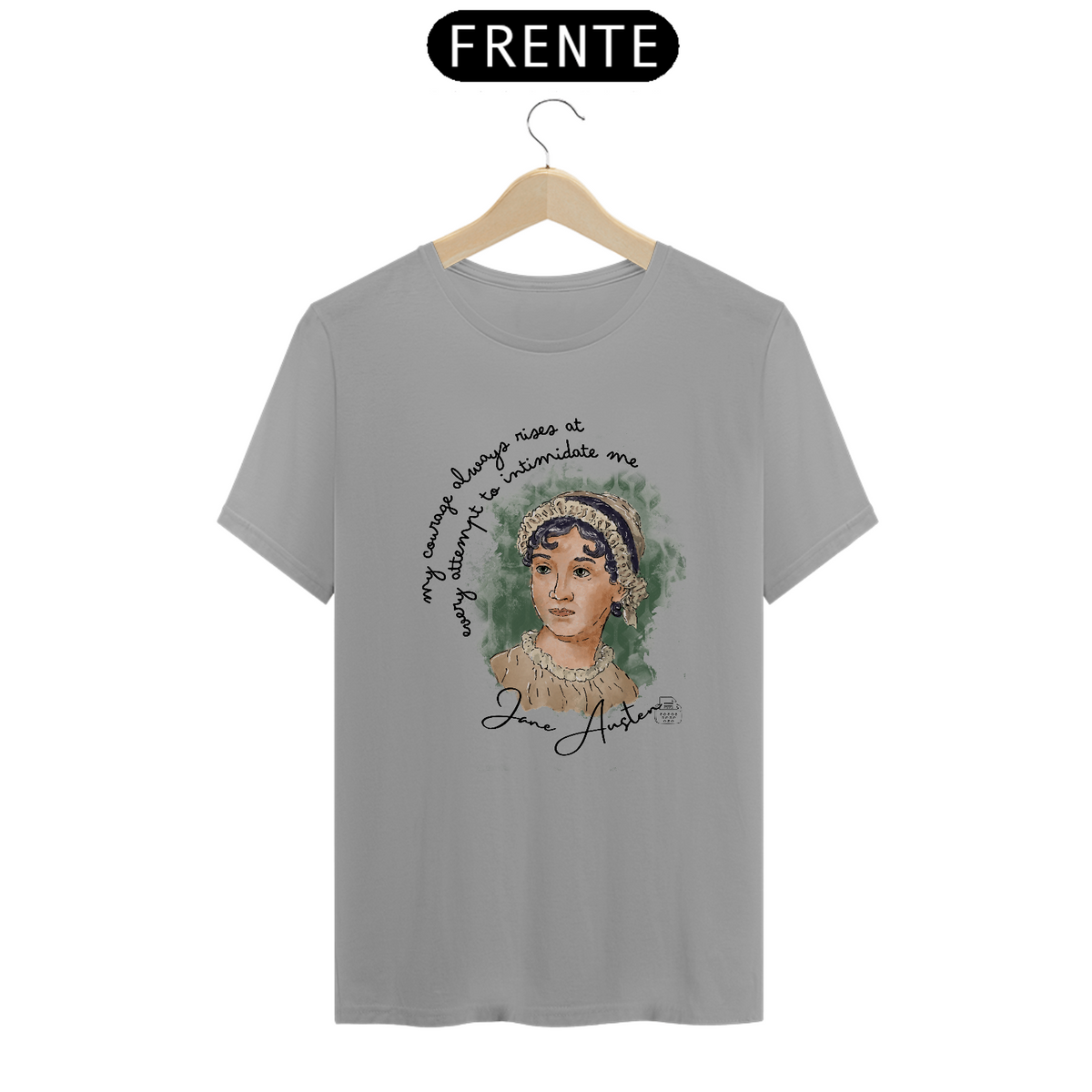 Nome do produto: My courage always rises, Jane Austen TShirt Quality (Branca/Cinza)