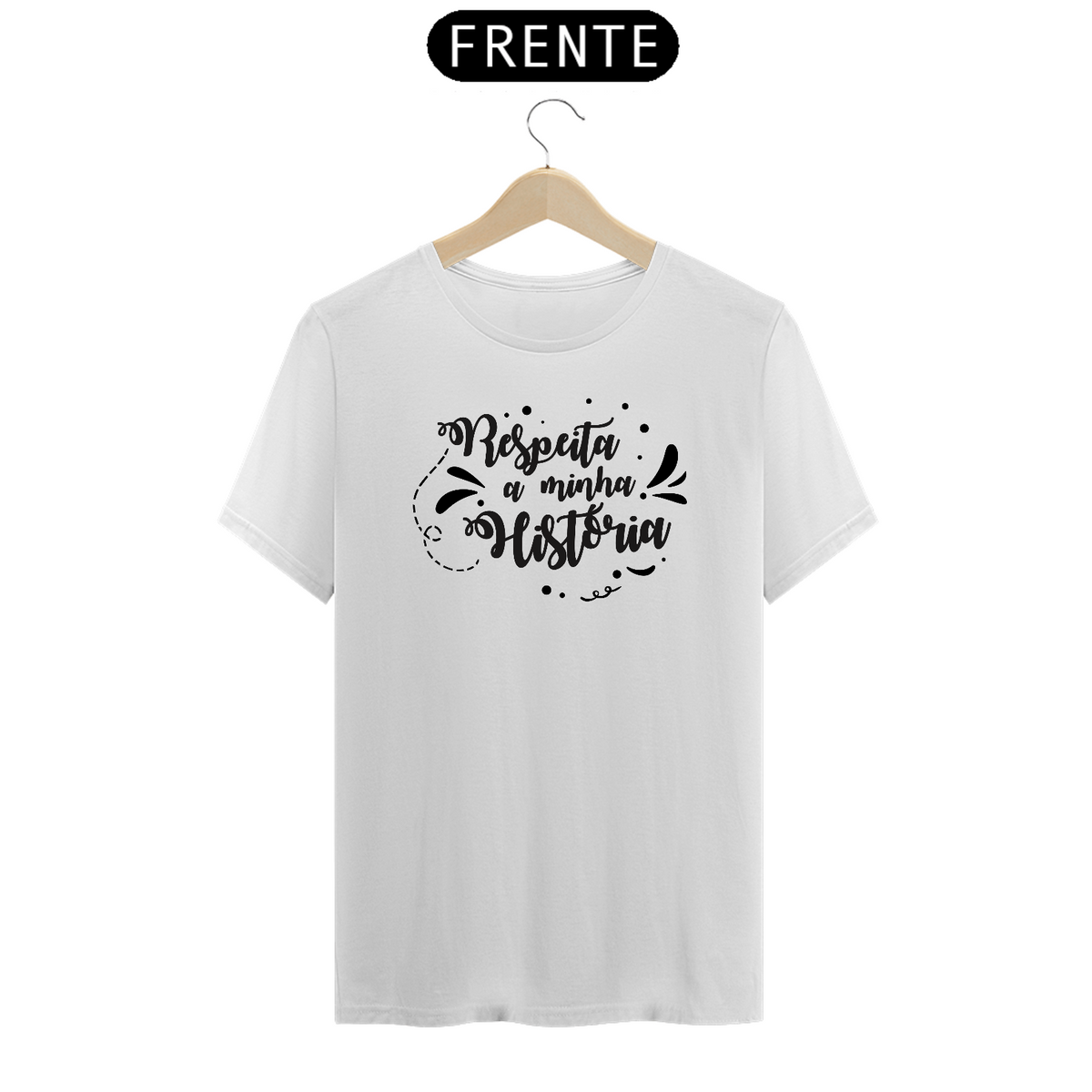 Nome do produto: Camiseta Respeita minha história | clara