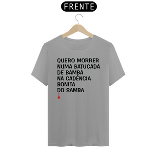 Nome do produtoCamiseta Quero Morrer Numa Batucada de Bamba