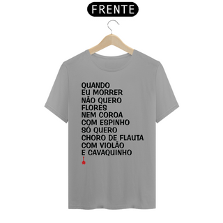 Nome do produtoCamiseta Quando eu Morrer Não Quero Flores