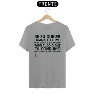 Nome do produtoCamiseta Se Eu Quiser Fumar Eu Fumo