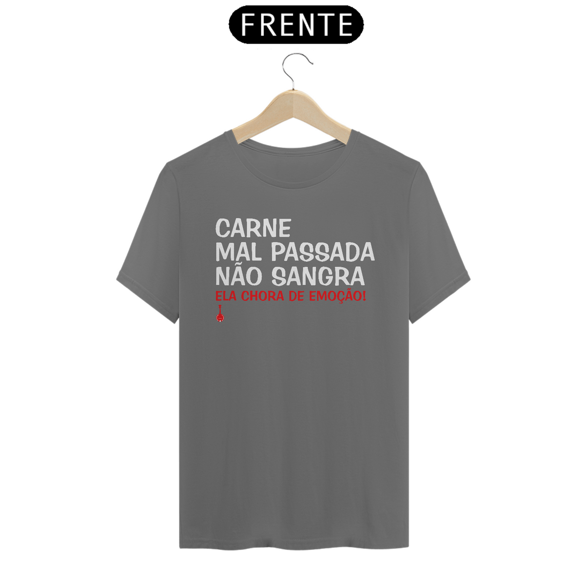 Nome do produto: Camiseta Carne Mal Passada Não Sangra - Estonada