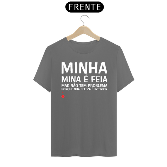 Camiseta A Minha Mina é Feia - Cinza Estonada