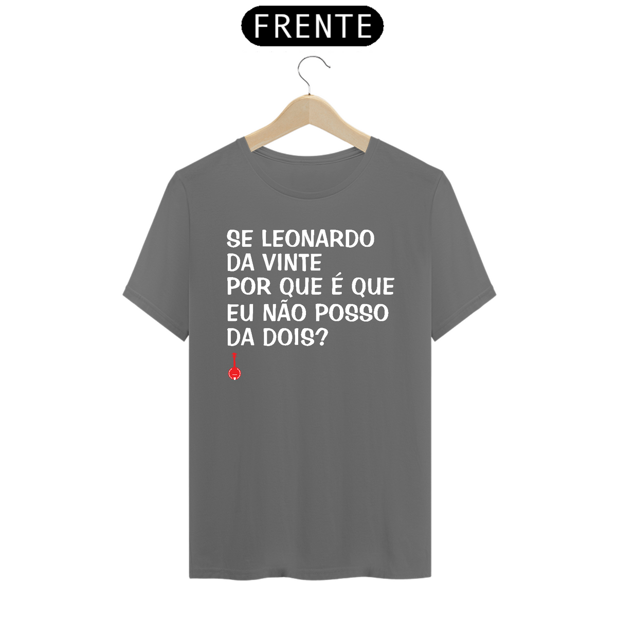 Nome do produto: Camiseta Se Leonardo Da Vinte - Cinza Estonada