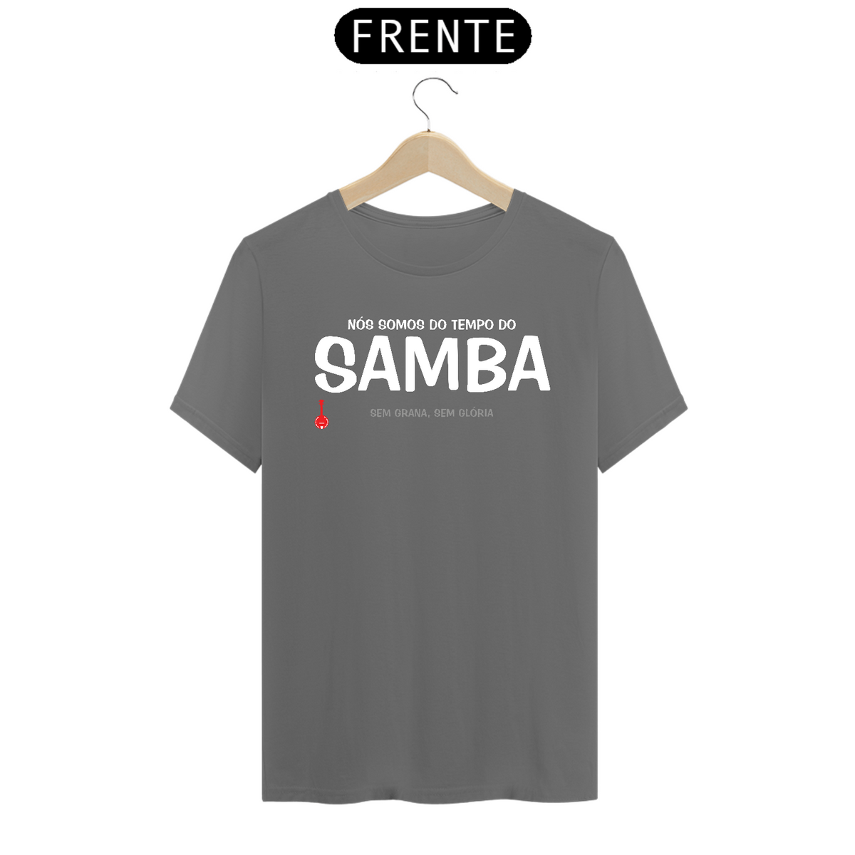 Nome do produto: Camiseta Nós Somos do Tempo do Samba - Cinza Estonada