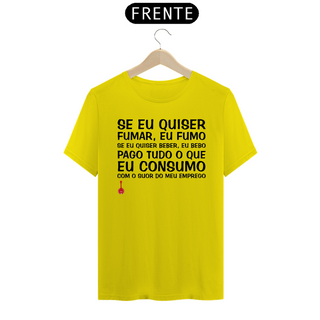 Nome do produtoCamiseta Se Eu Quiser Fumar Eu Fumo