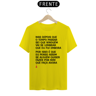 Nome do produtoCamiseta Mas Depois que o Tempo Passar