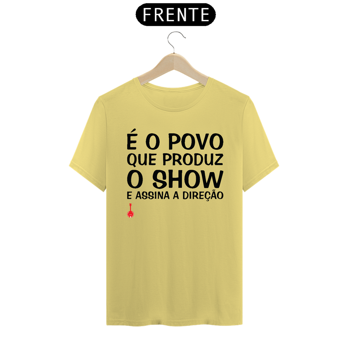 Nome do produto: Camiseta É o Povo que Produz o Show - Amarela Estonada
