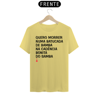 Camiseta Quero Morrer Numa Batucada de Bamba - Amarela Estonada