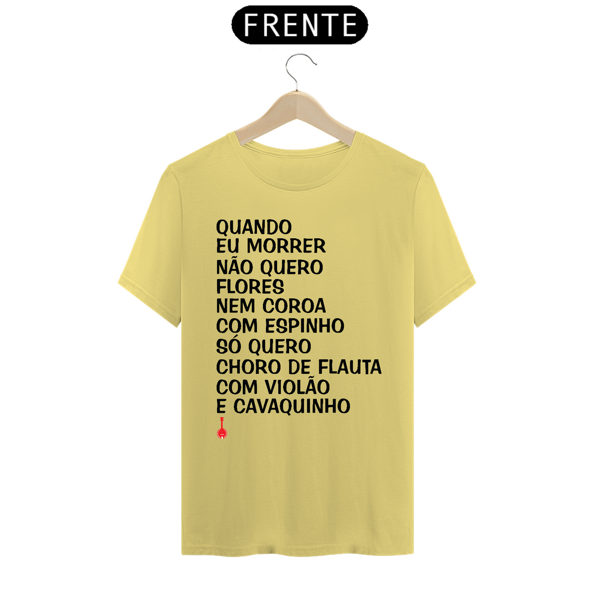 Nome do produto: Camiseta Quando eu Morrer Não Quero Flores - Amarela Estonada