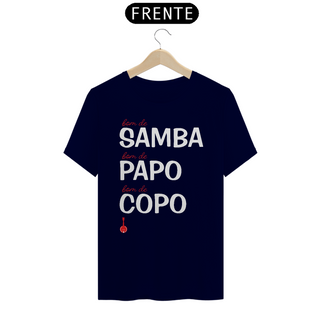 Nome do produtoCamiseta Bom de Samba, Bom de Papo, Bom de Copo