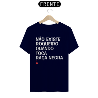 Nome do produtoCamiseta Não Existe Roqueiro Quando Toca Raça Negra