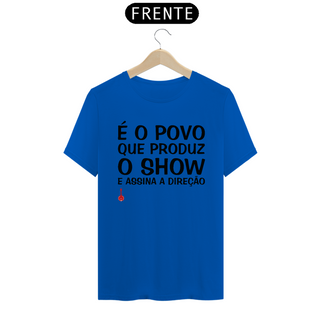 Nome do produtoCamiseta É o Povo que Produz o Show