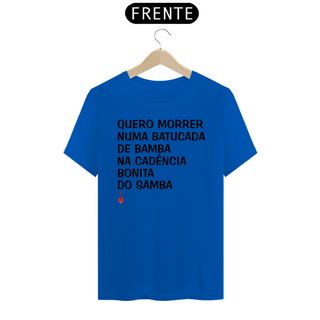 Nome do produtoCamiseta Quero Morrer Numa Batucada de Bamba