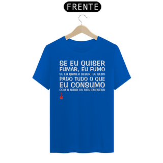 Nome do produtoCamiseta Se Eu Quiser Fumar Eu Fumo