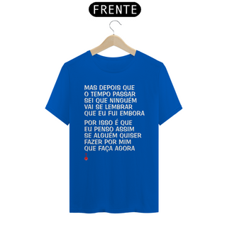 Nome do produtoCamiseta Mas Depois que o Tempo Passar