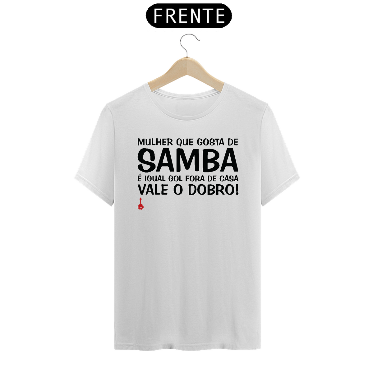 Nome do produto: Camiseta Mulher Que Gosta de Samba - Branca