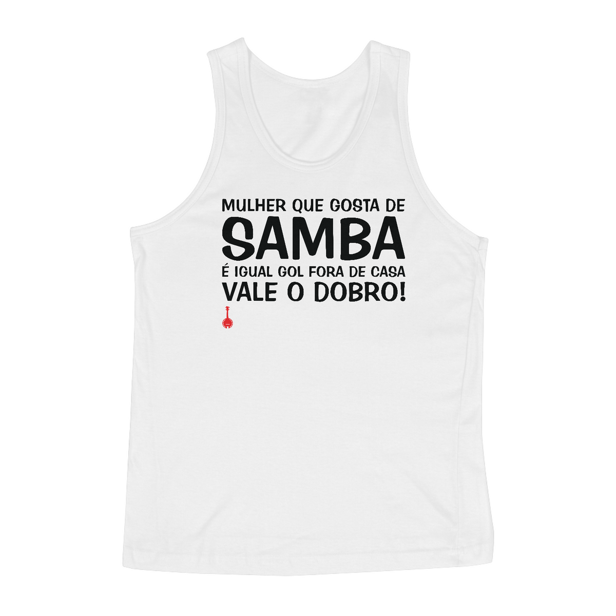 Nome do produto: Camiseta Regata Mulher Que Gosta de Samba - Branca