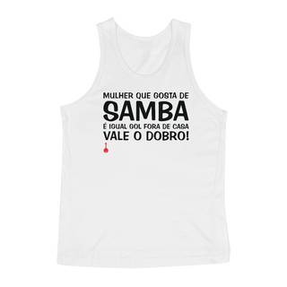 Camiseta Regata Mulher Que Gosta de Samba - Branca