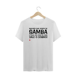 Camiseta Mulher Que Gosta de Samba