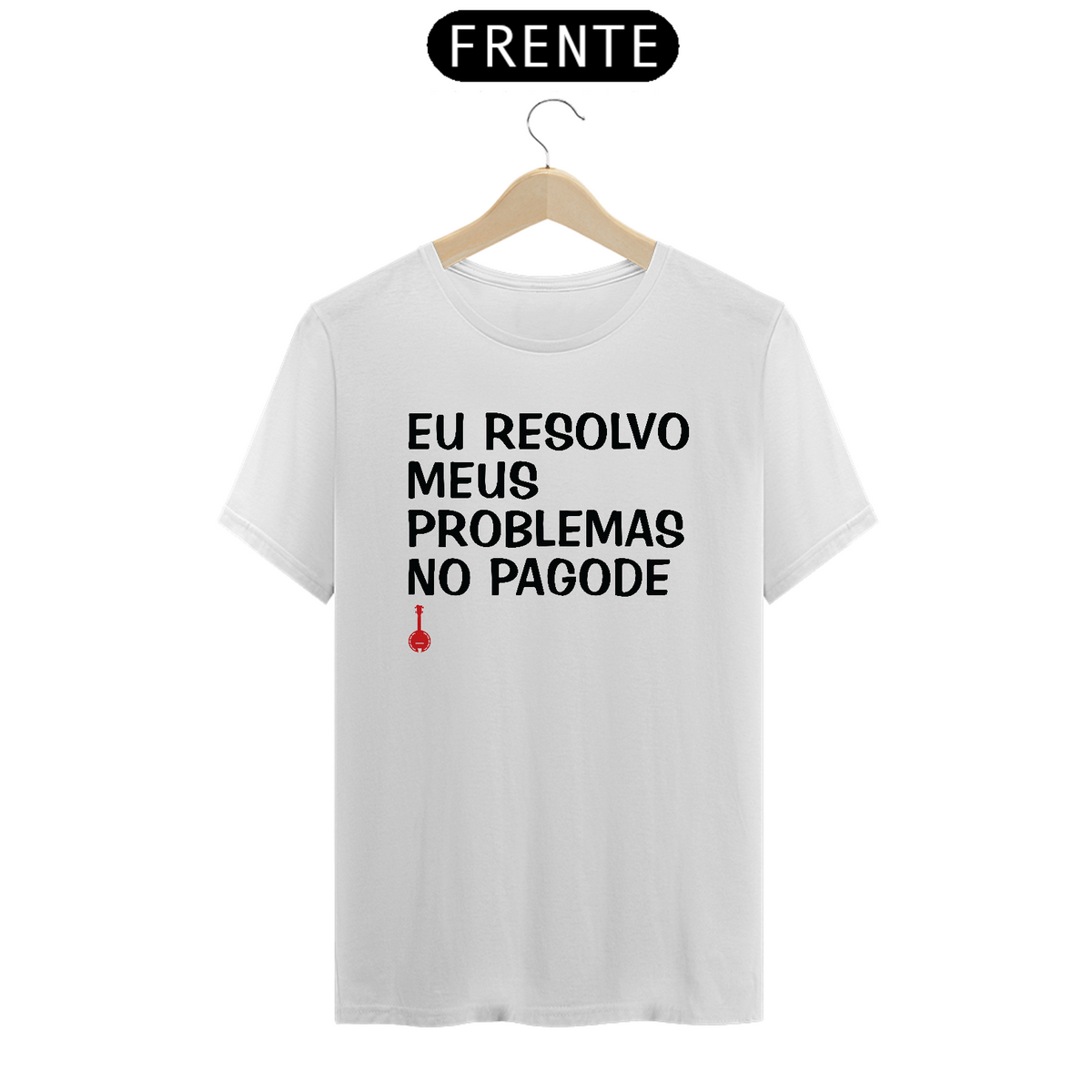 Nome do produto: Camiseta Eu Resolvo Meus Problemas no Pagode - Branca
