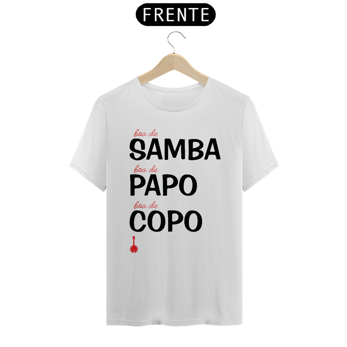 Nome do produto: Camiseta Boa de Samba, Boa de Papo, Bam de Copo