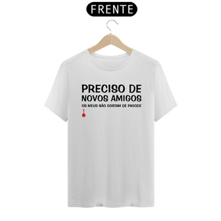 Nome do produtoCamiseta Meus Amigos Não Gostam de Pagode