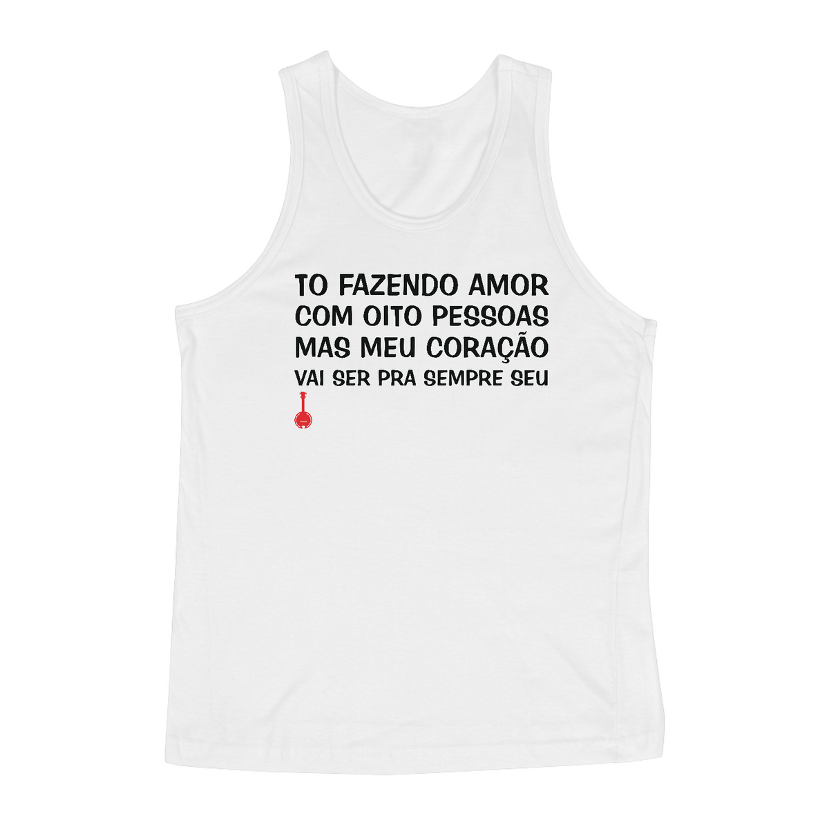 Nome do produto: Camiseta Regata To Fazendo Amor com Oito Pessoas - Branca