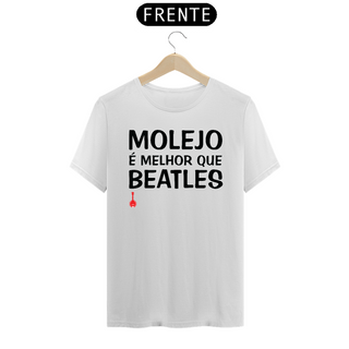 Camiseta Molejo é Melhor que Beatles - Branca