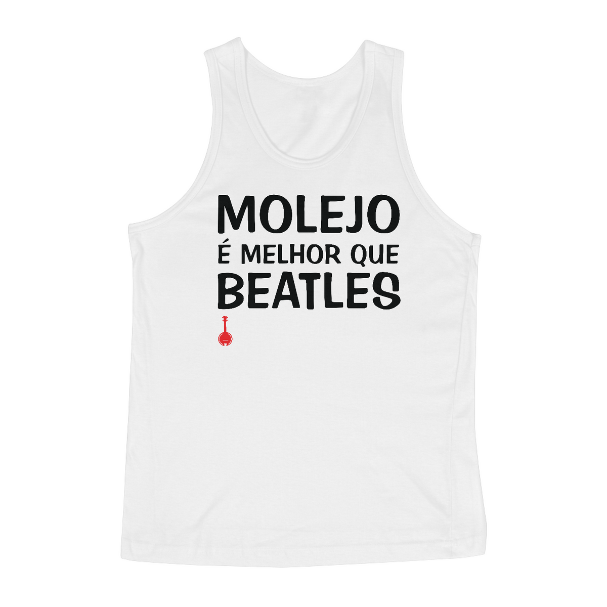 Nome do produto: Camiseta Regata Molejo é Melhor que Beatles - Branca