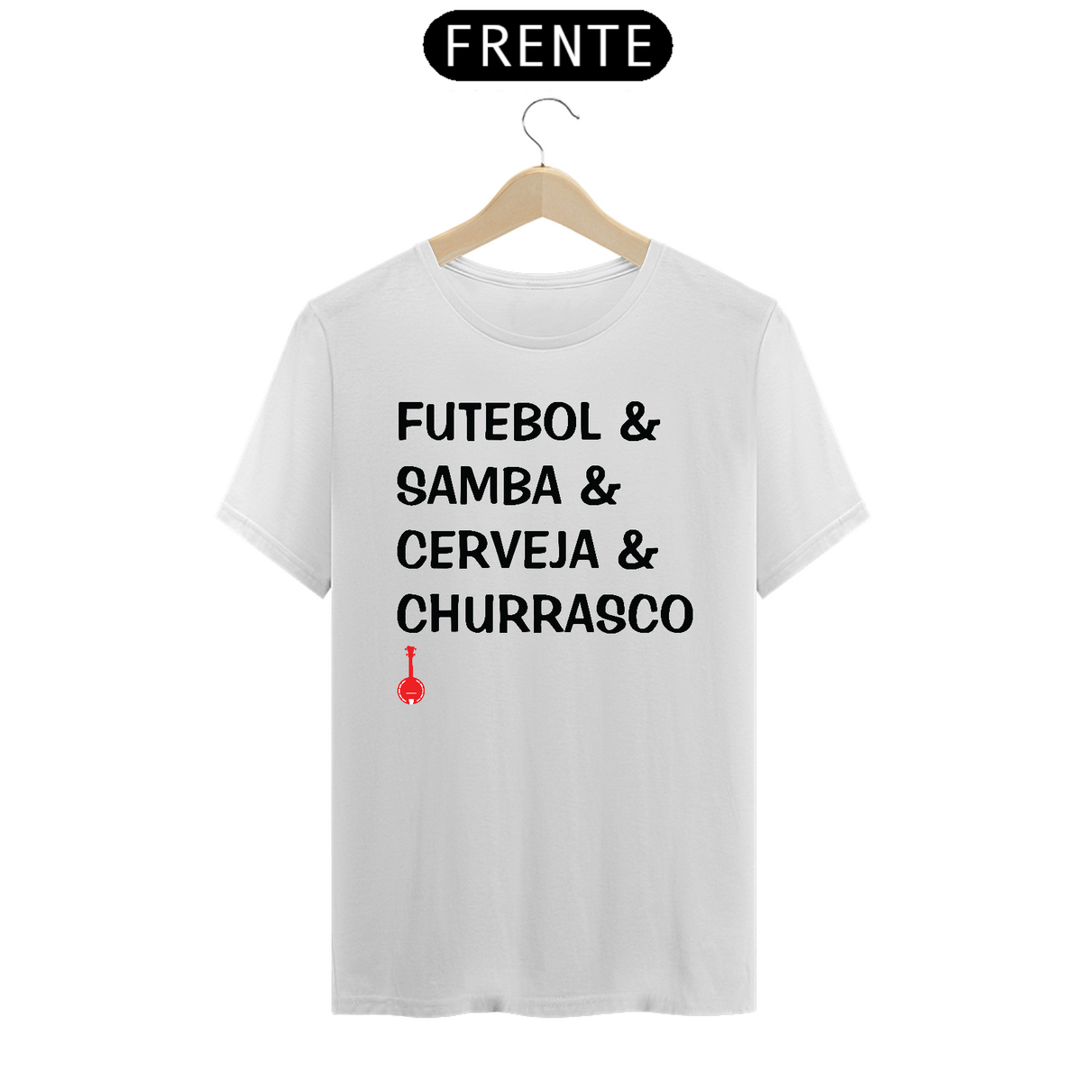 Nome do produto: Camiseta Futebol, Samba, Cerveja e Churrasco - Branca
