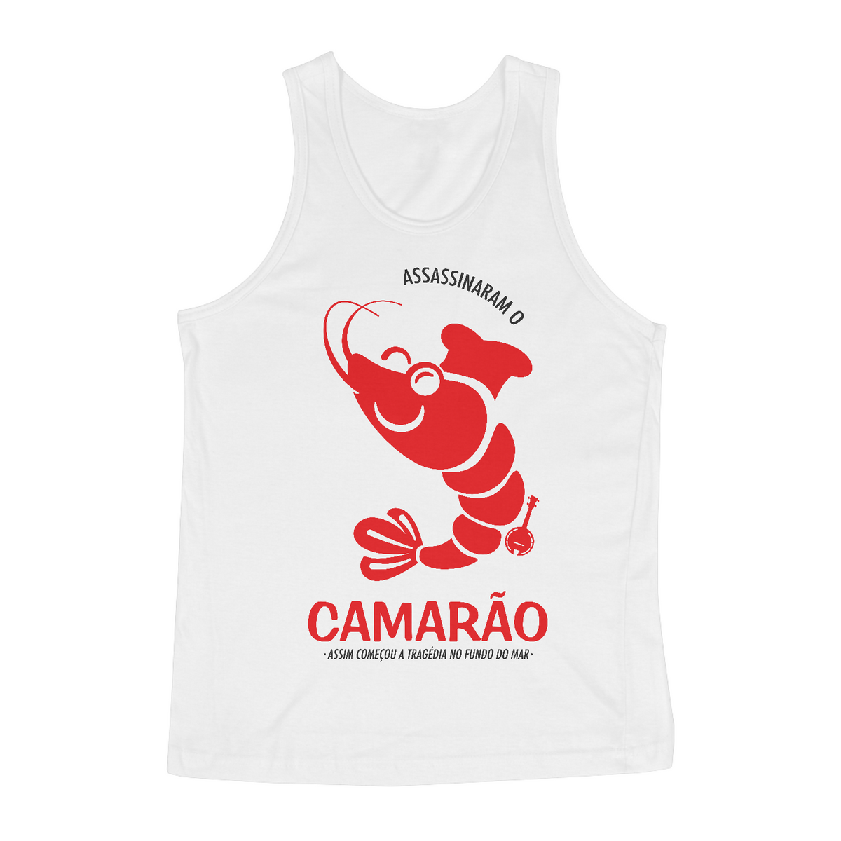 Nome do produto: Camiseta Regata Assassinaram o Camarão - Branca