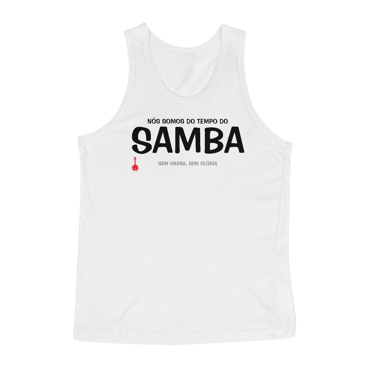 Nome do produto: Camiseta Regata Nós Somos do Tempo do Samba - Branca