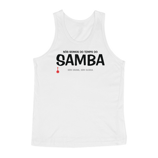Camiseta Regata Nós Somos do Tempo do Samba - Branca