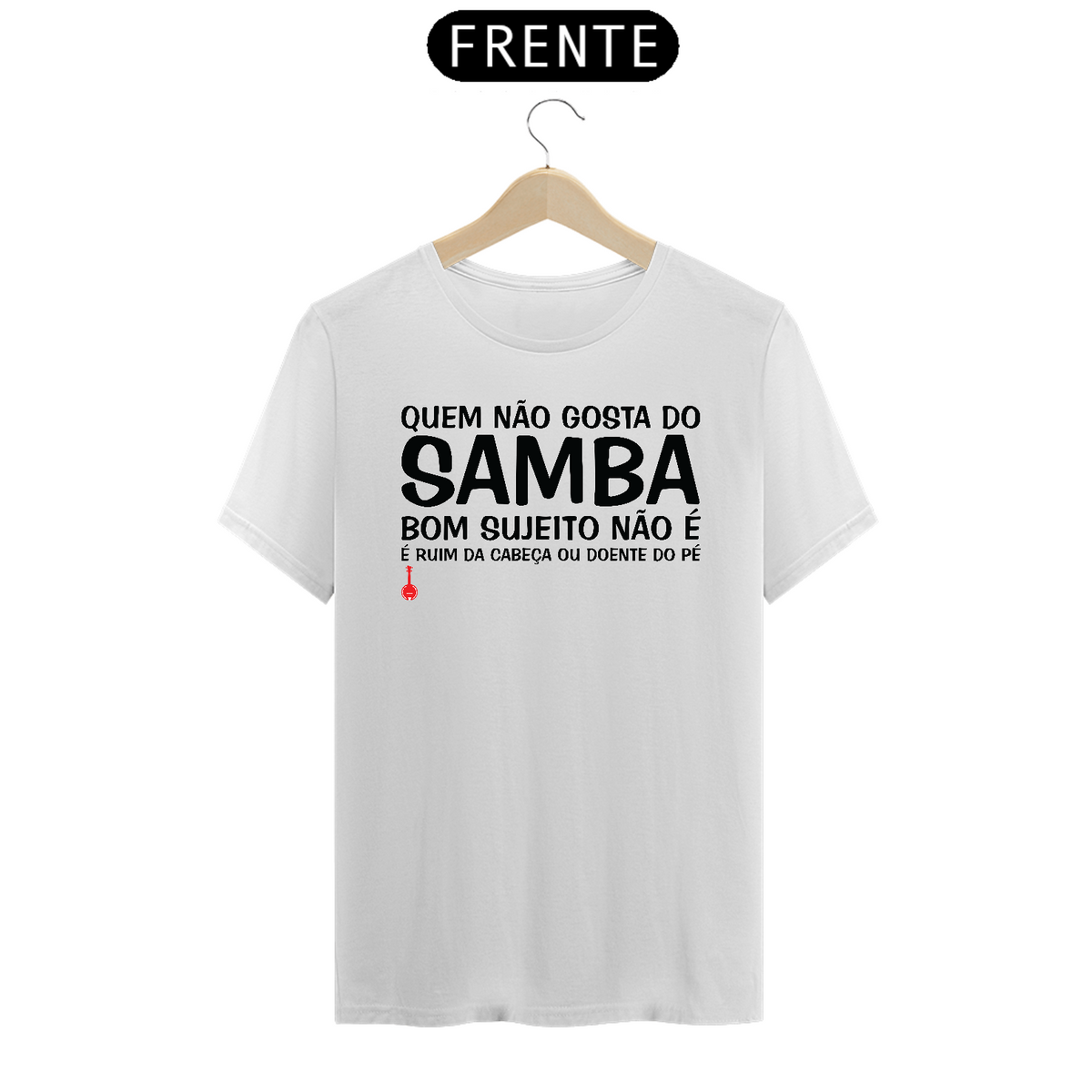 Nome do produto: Camiseta Quem Não Gosta do Samba - Branca