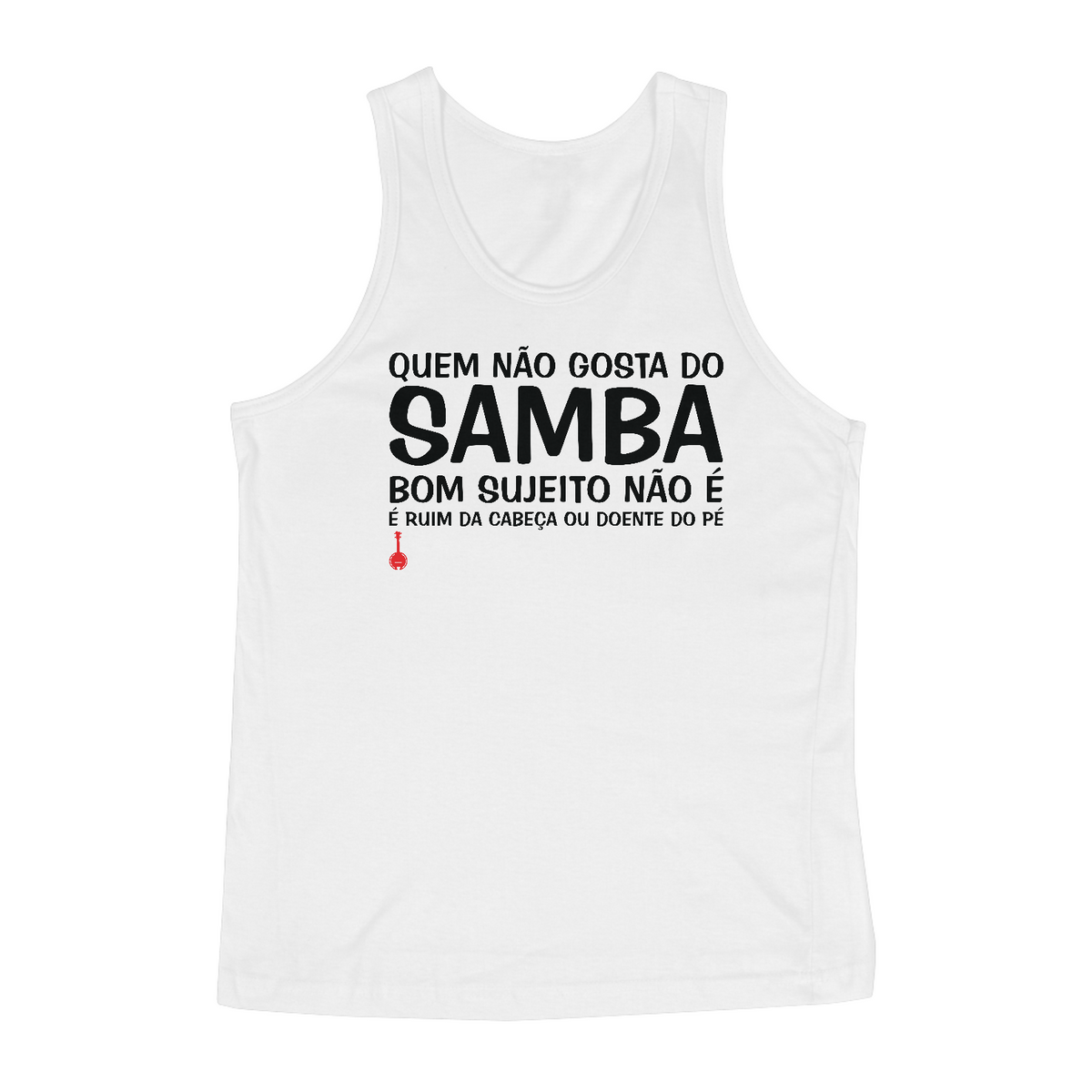 Nome do produto: Camiseta Regata Quem Não Gosta do Samba - Branca