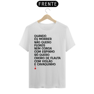 Nome do produtoCamiseta Quando eu Morrer Não Quero Flores