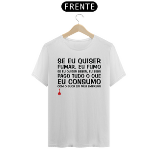 Nome do produtoCamiseta Se Eu Quiser Fumar Eu Fumo