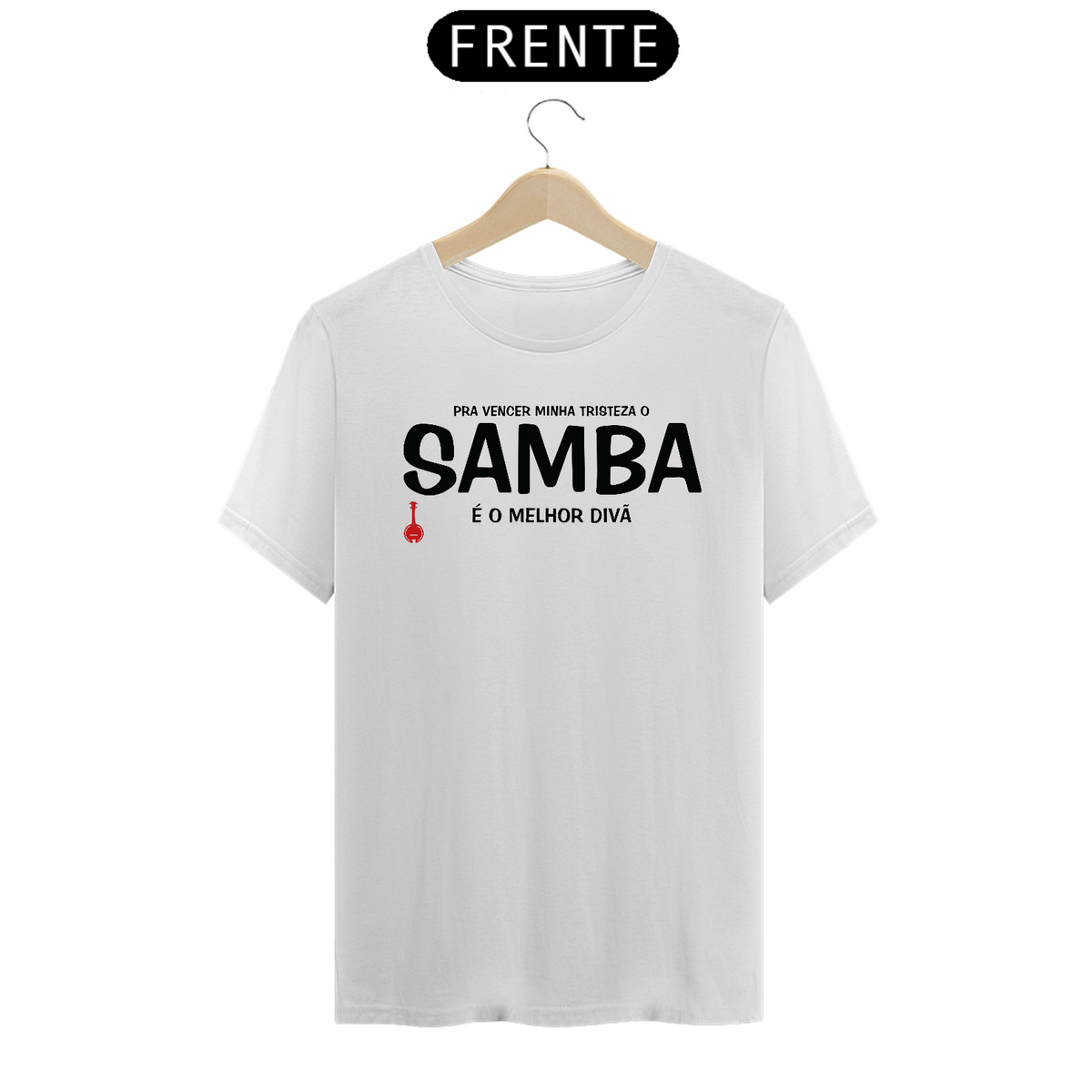 Nome do produto: Camiseta Pra vencer Minha Tristeza o Samba é o Melhor Divã