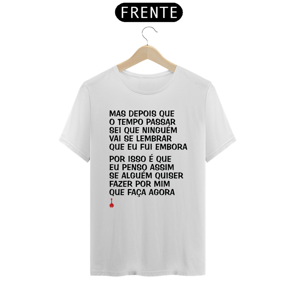 Nome do produto: Camiseta Mas Depois que o Tempo Passar