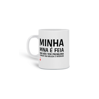 Nome do produtoCaneca A Minha Mina é Feia