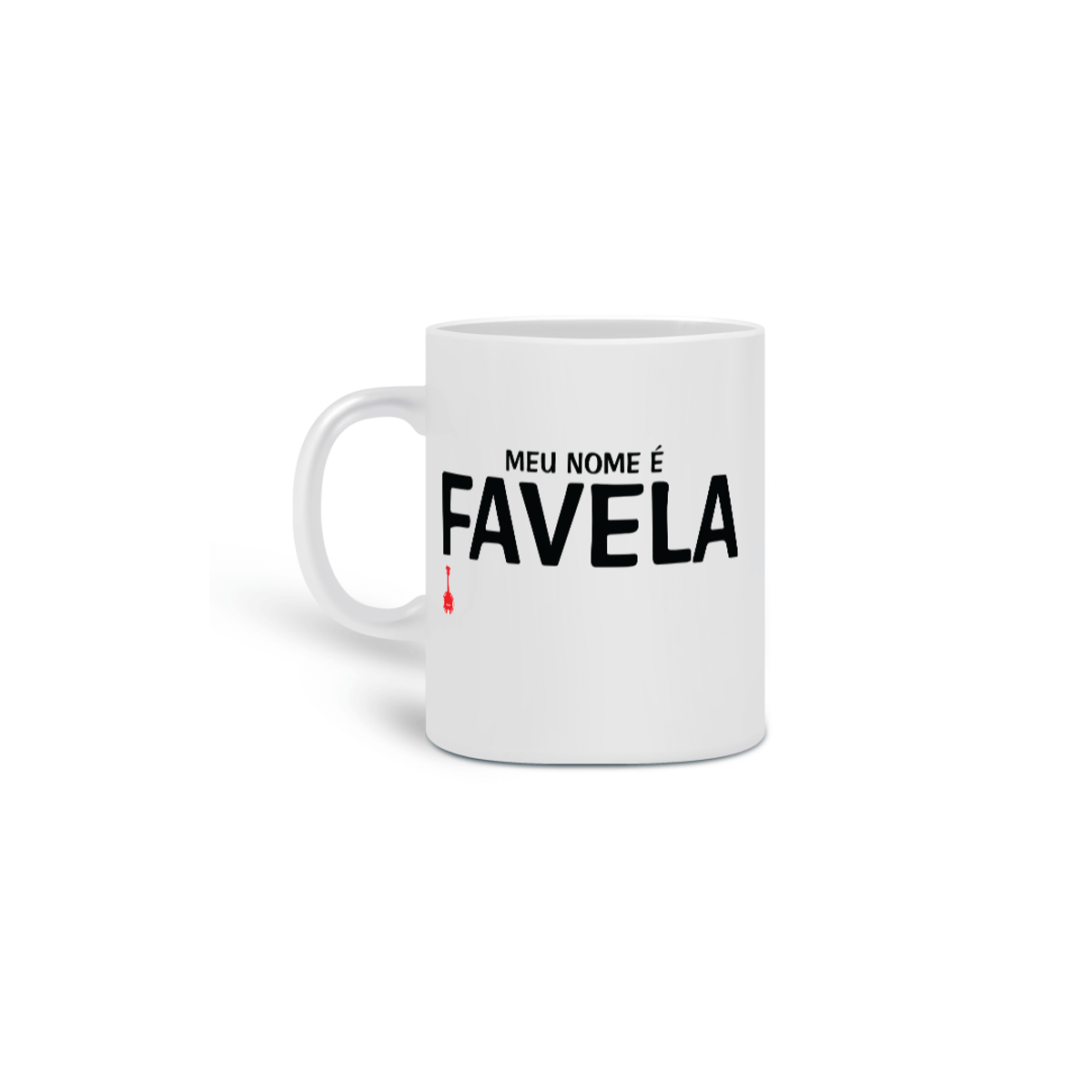 Nome do produto: Caneca Meu Nome é Favela