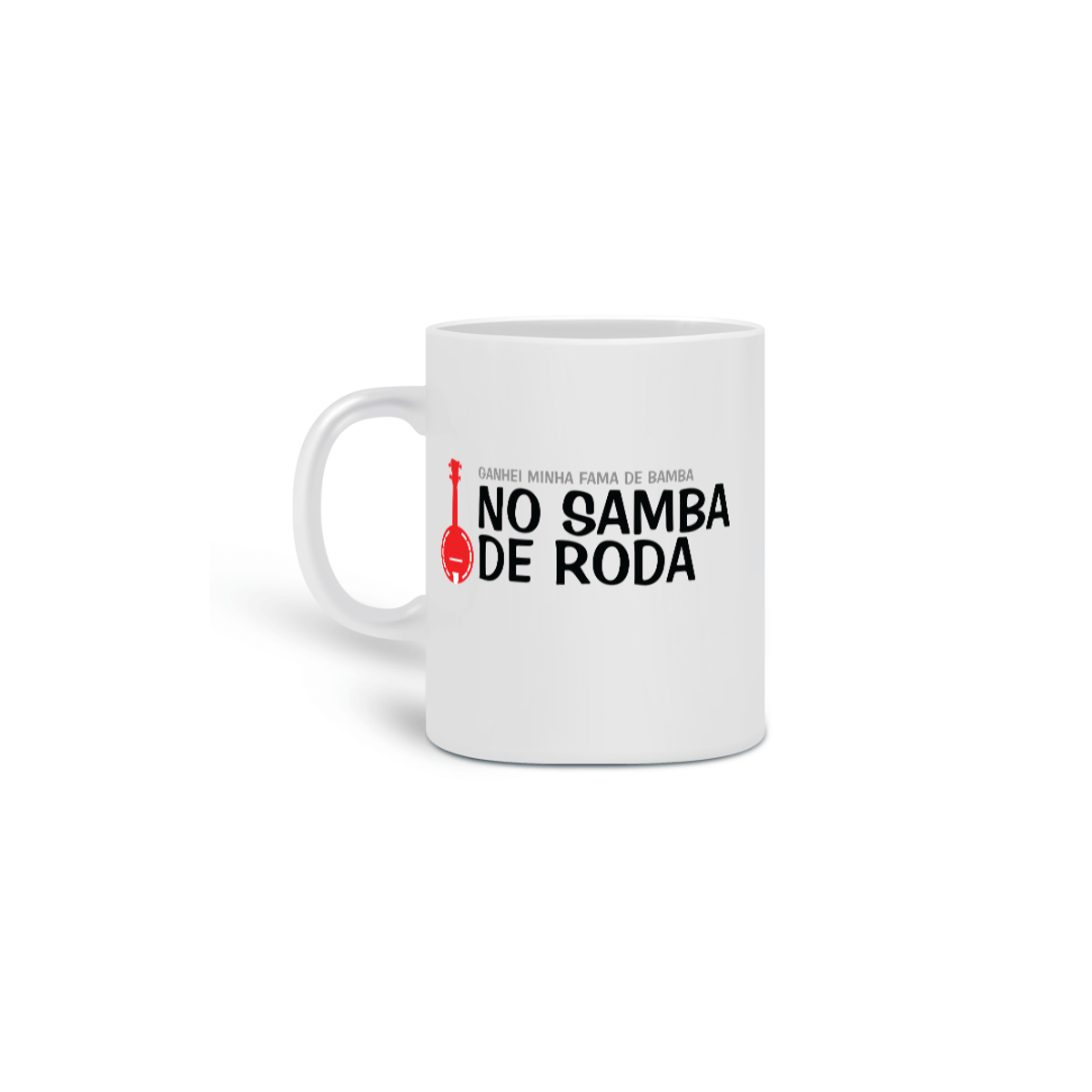 Nome do produto: Caneca Ganhei Minha Fama de Bamba