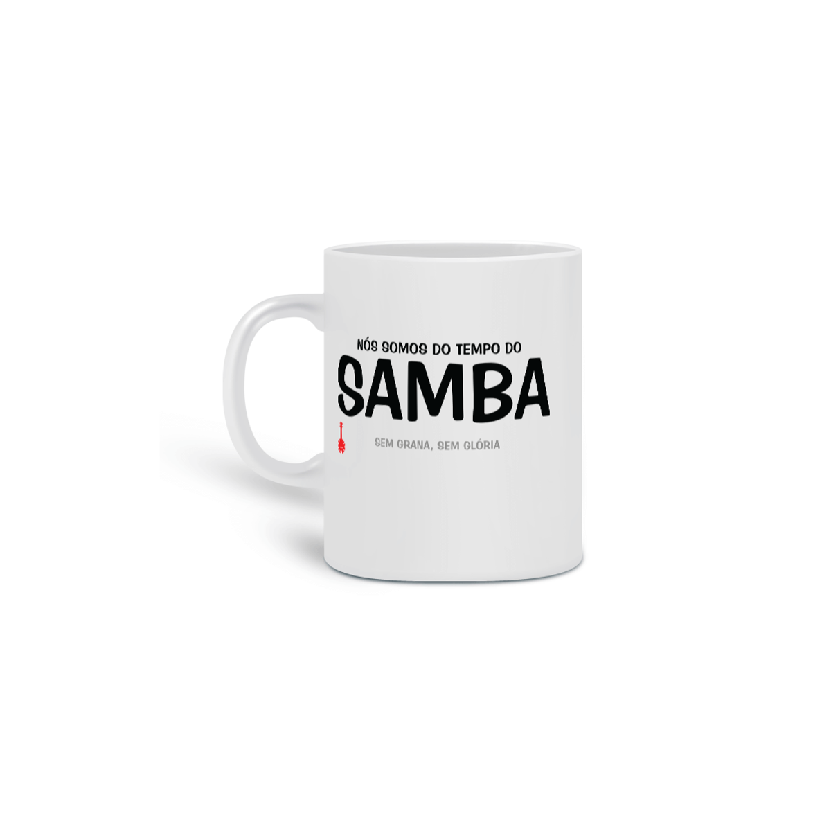 Nome do produto: Caneca Nós Somos do Tempo do Samba
